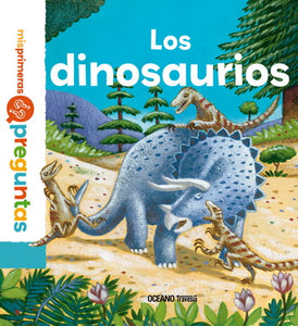 Los dinosaurios (Mis primeras preguntas)