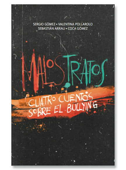 Malos tratos. Cuatro cuentos sobre el bullying